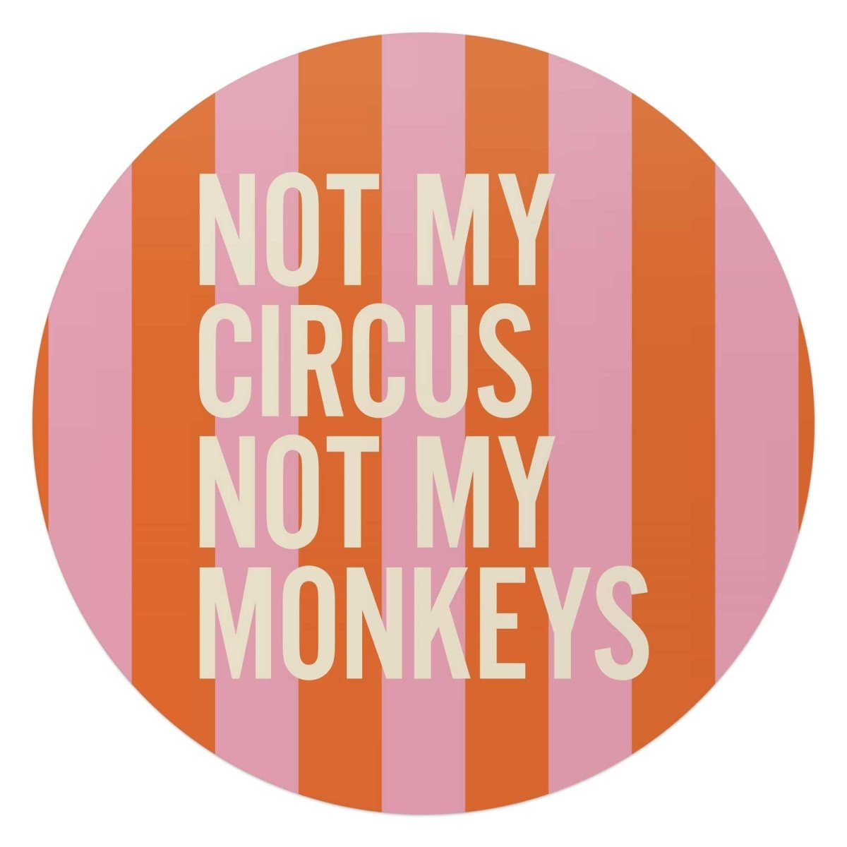 Glasschilderij Niet mijn circus 70 Rond - Reinders