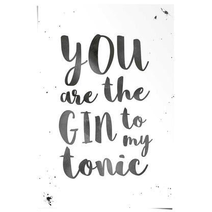 Poster You are the Gin to my Tonic 91,5x61 - Reinders